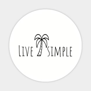 Live simple shirt Magnet